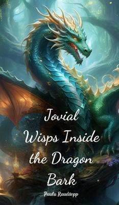 Jovial Wisps Inside the Dragon Bark