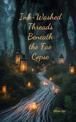 Ink-Washed Threads Beneath the Fae Copse