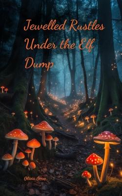 Jewelled Rustles Under the Elf Dump