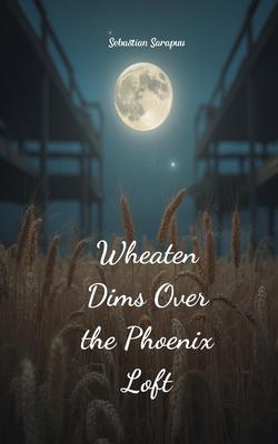 Wheaten Dims Over the Phoenix Loft