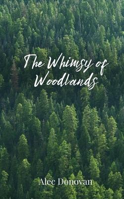 The Whimsy of Woodlands