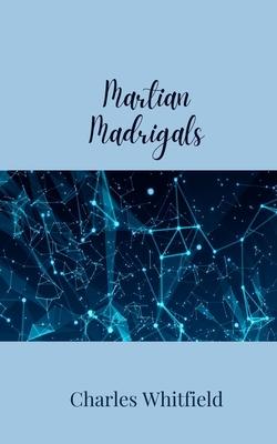 Martian Madrigals