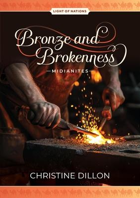 Bronze and Brokenness - Midianites