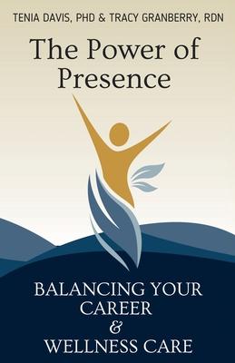 The Power of Presence: A Transformative Journey to Thriving in Mind, Body, and Soul