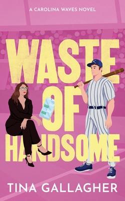 Waste of Handsome: Carolina Waves Series Book Two