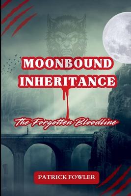 Moonbound Inheritance: The Forgotten Bloodline