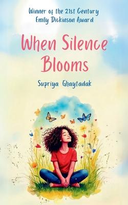 When Silence Blooms