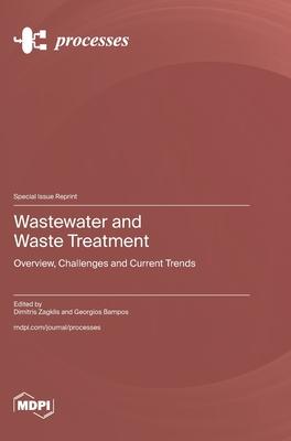 Wastewater and Waste Treatment: Overview, Challenges and Current Trends