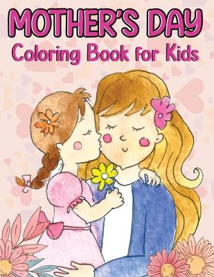 Mother’s Day Coloring Book: Coloring Book for Women