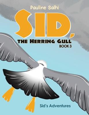 Sid, the Herring Gull - Book 3