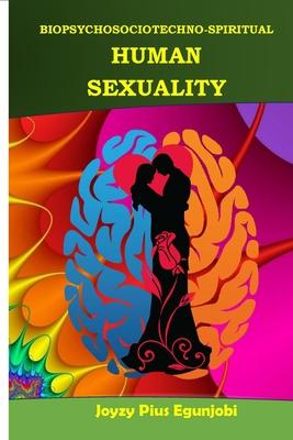 Biopsychosociotechno-Spiritual Human Sexuality