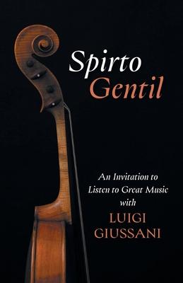 Spirto Gentil: An Invitation to Listen to Great Music with Luigi Giussani