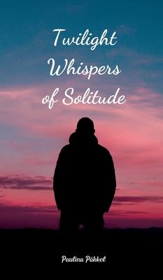 Twilight Whispers of Solitude