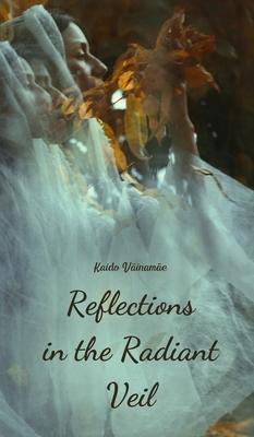 Reflections in the Radiant Veil