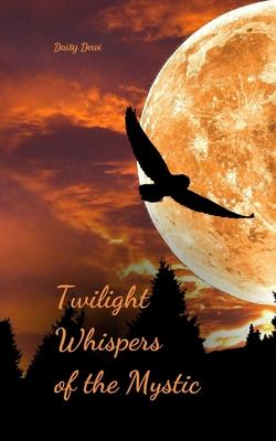 Twilight Whispers of the Mystic