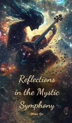 Reflections in the Mystic Symphony