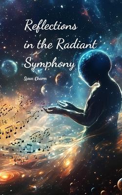 Reflections in the Radiant Symphony