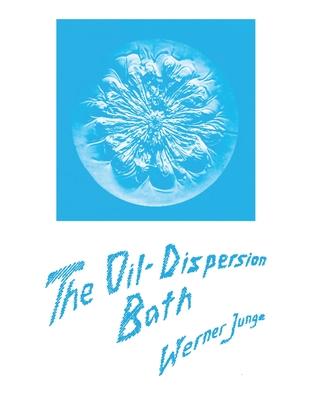 The Oil-Dispersion Bath: Its Natural Basis and Practical Use