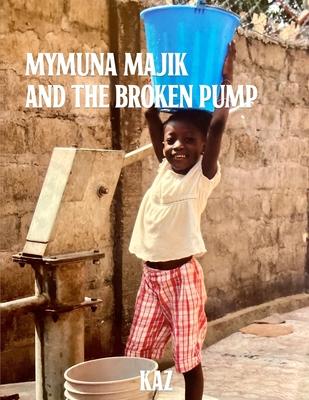 Mymuna Majik and the Broken Pump