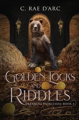 Golden Locks and Riddles: Fairytale Retelling of The Three Bears (Goldilocks) and The Miller’s Daughter (Rumpelstiltskin)