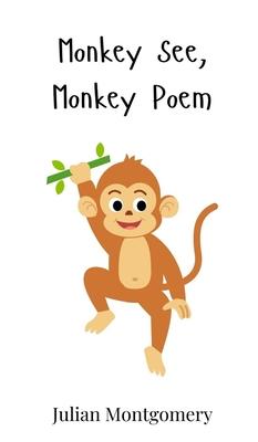 Monkey See, Monkey Poem