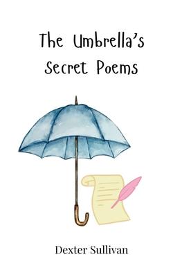 The Umbrella’s Secret Poems