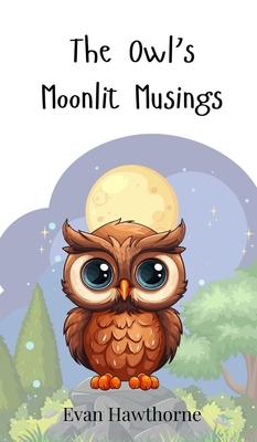 The Owl’s Moonlit Musings