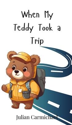 When My Teddy Took a Trip