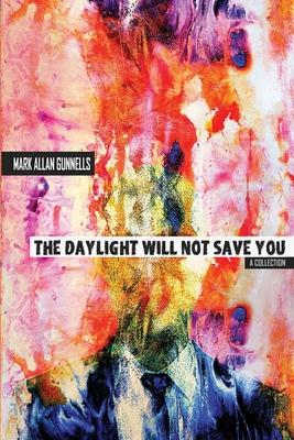 The Daylight Will Not Save You