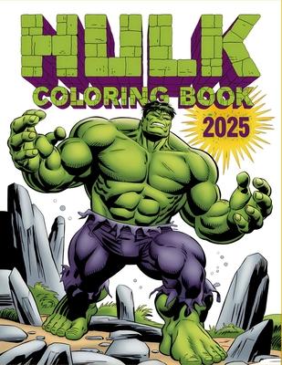 HULK Coloring Book: Edition 2025 - Amazing Fun Coloring Adventures for Kids, Draw Deluxe