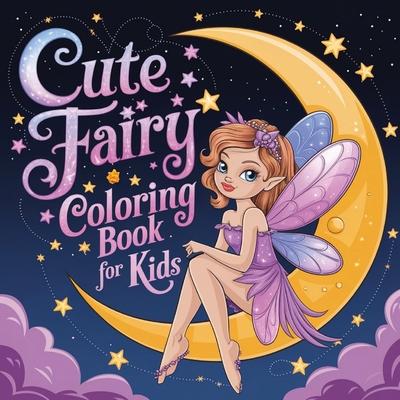 Cute Fairy Coloring Book for Kids: Coloring Book for Girls ( Large Print )