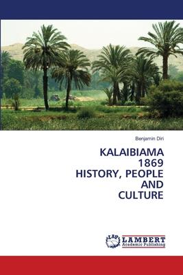 Kalaibiama 1869 History, People and Culture