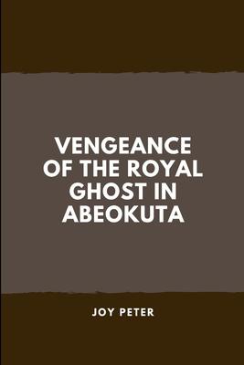 Vengeance of the Royal Ghost in Abeokuta