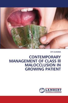 CONTEMPORARY MANAGEMENT OF CLASS lll MALOCCLUSION IN GROWING PATIENT