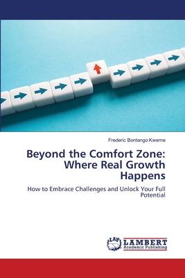 Beyond the Comfort Zone: Where Real Growth Happens