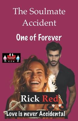 The Soulmate Accident - One of Forever: Love is never Accidental