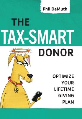 The Tax-Smart Donor: Optimize Your Lifetime Giving Plan