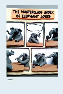 The MasterClass Index of Elephant Jokes