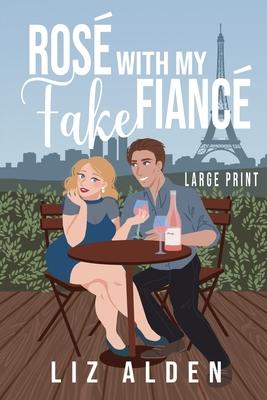 Rosé with My Fake Fiancé: A Mature Woman Younger Man Novella in Large Print