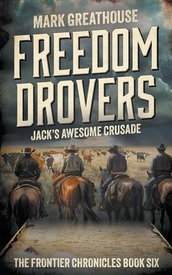 Freedom Drovers: Jack’s Awesome Crusade