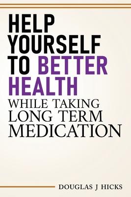 Help Yourself To Better Health While Taking Long Term Medication