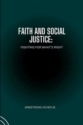 Faith and Social Justice: Fighting for What’s Right