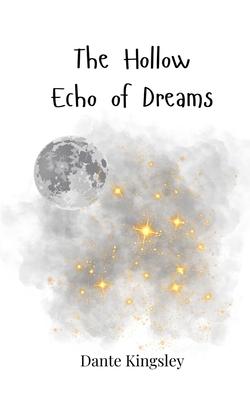 The Hollow Echo of Dreams