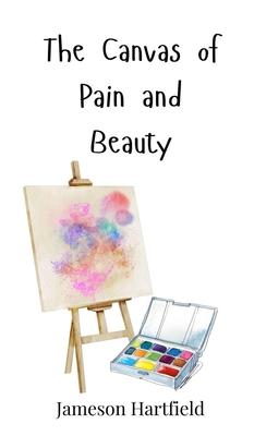 The Canvas of Pain and Beauty