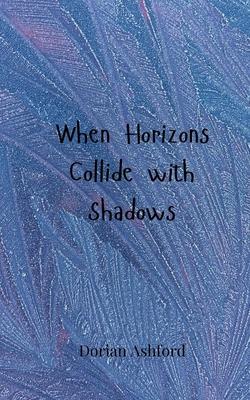 When Horizons Collide with Shadows