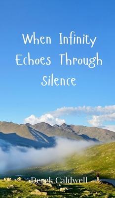 When Infinity Echoes Through Silence