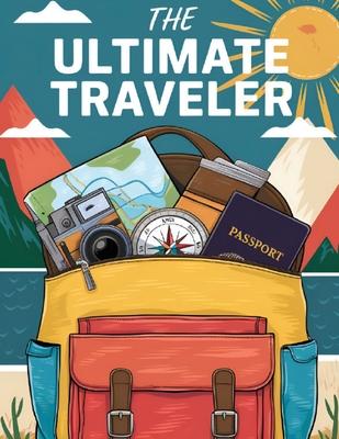 The Ultimate Traveler Coloring Book for Adults Large Print: Traveling Coloring Book for Travel Enthusiasts