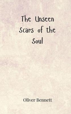 The Unseen Scars of the Soul