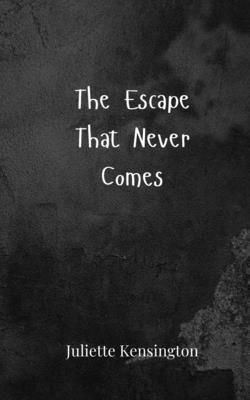 The Escape That Never Comes