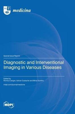 Diagnostic and Interventional Imaging in Various Diseases